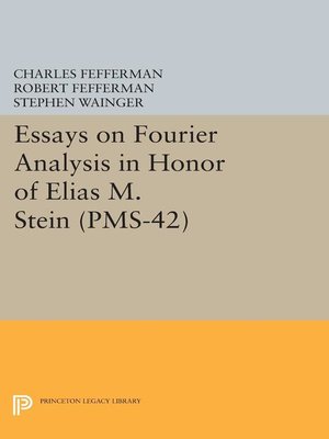 cover image of Essays on Fourier Analysis in Honor of Elias M. Stein (PMS-42)
